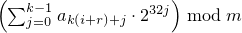 $ \left(\sum_{j=0}^{k-1}a_{k(i+r)+j} \cdot 2^{32j} \right) \bmod m $