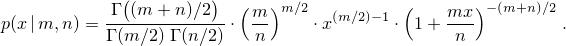 \[%
 p(x\,|\,m,n)
      = \frac{\Gamma\big((m+n)/2\big)}
             {\Gamma(m/2) \; \Gamma(n/2)}
        \cdot
        \left(\frac{m}{n}\right)^{m/2}
        \cdot
        x^{(m/2)-1}
        \cdot
        {\left( 1 + \frac{m x}{n}  \right)}^{-(m+n)/2}
\; \mbox{.}
\]